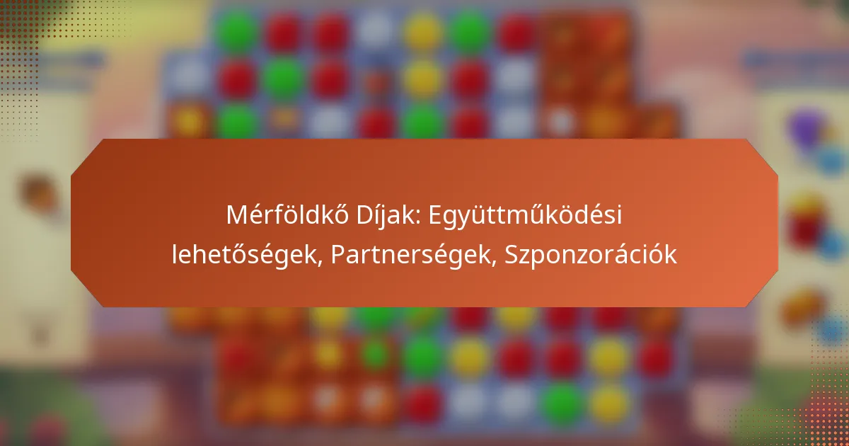 Mérföldkő Díjak: Együttműködési lehetőségek, Partnerségek, Szponzorációk