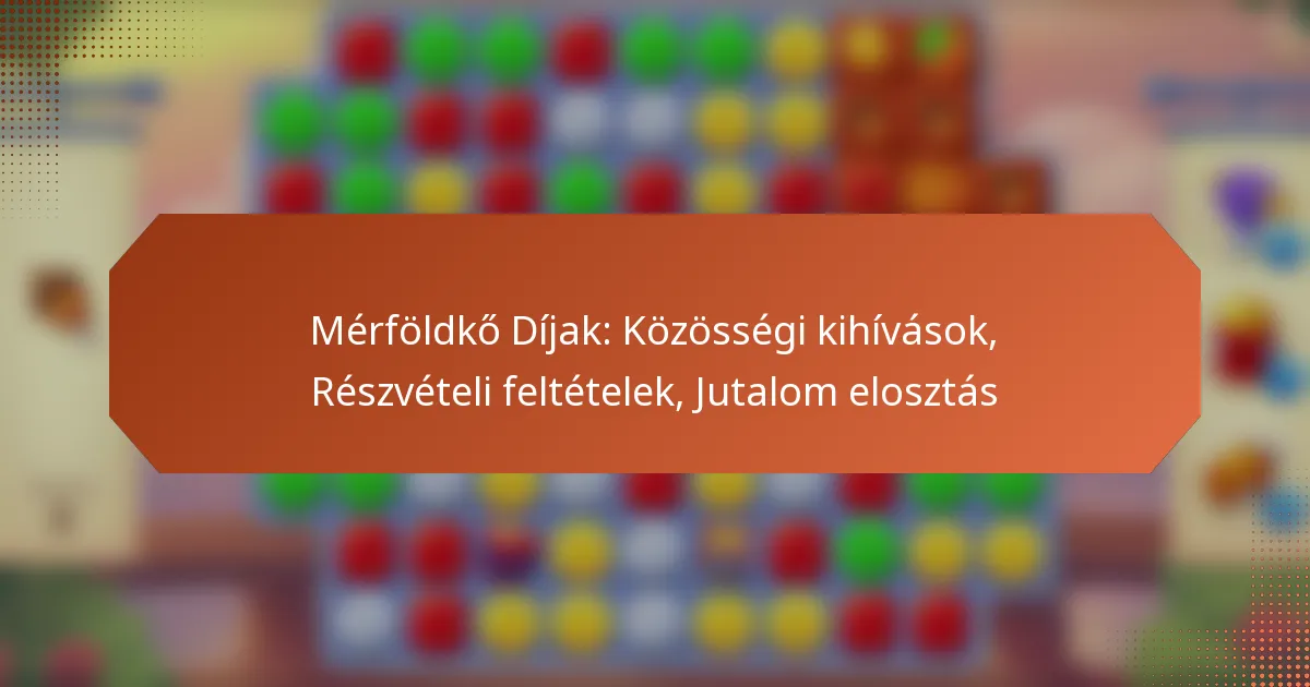 Mérföldkő Díjak: Közösségi kihívások, Részvételi feltételek, Jutalom elosztás