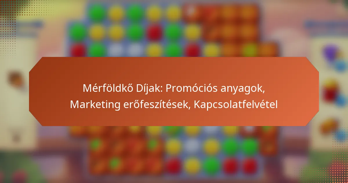 Mérföldkő Díjak: Promóciós anyagok, Marketing erőfeszítések, Kapcsolatfelvétel