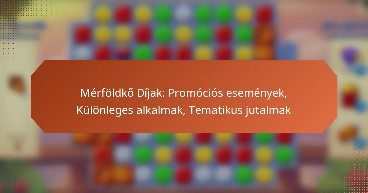 Mérföldkő Díjak: Promóciós események, Különleges alkalmak, Tematikus jutalmak