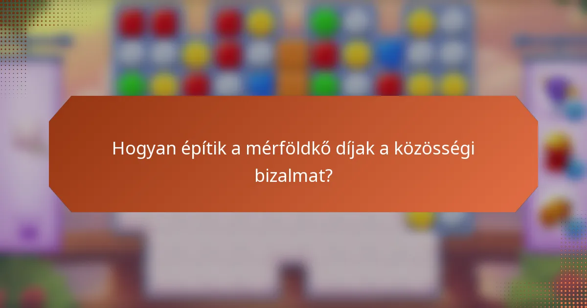 Hogyan építik a mérföldkő díjak a közösségi bizalmat?