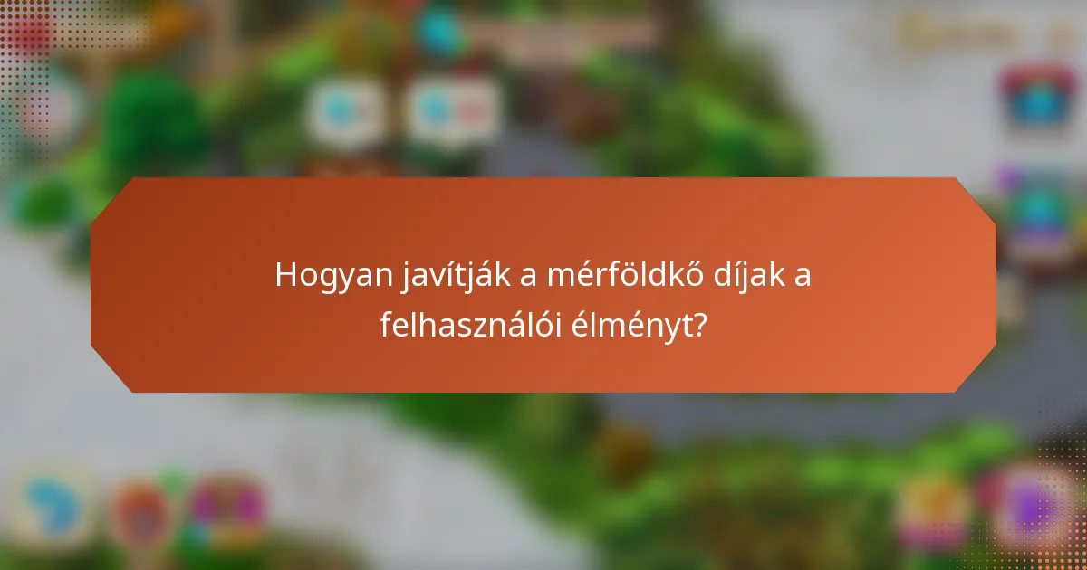 Hogyan javítják a mérföldkő díjak a felhasználói élményt?