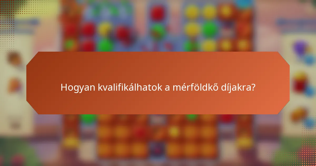 Hogyan kvalifikálhatok a mérföldkő díjakra?