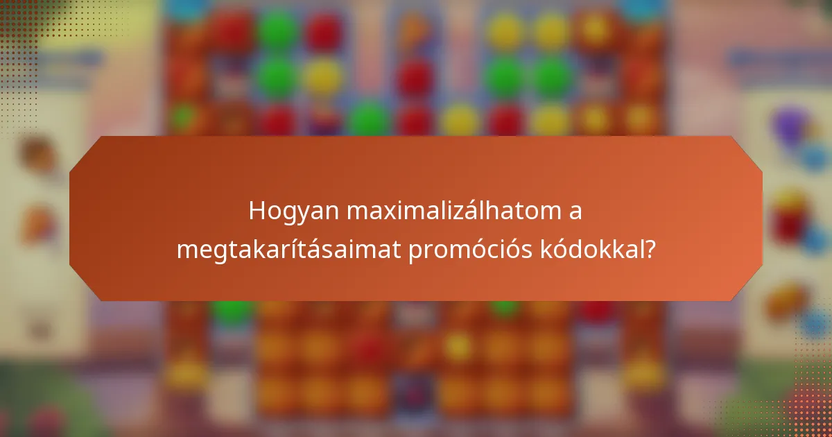 Hogyan maximalizálhatom a megtakarításaimat promóciós kódokkal?