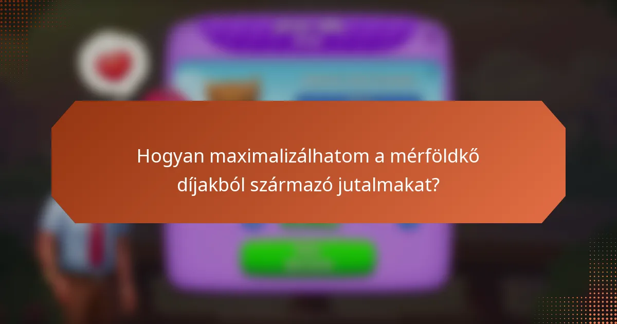 Hogyan maximalizálhatom a mérföldkő díjakból származó jutalmakat?