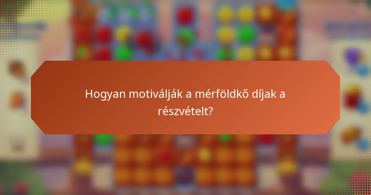 Hogyan motiválják a mérföldkő díjak a részvételt?