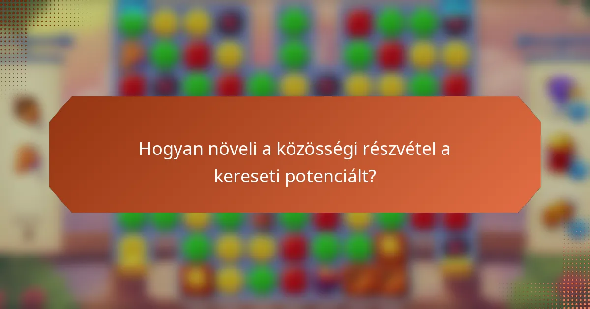 Hogyan növeli a közösségi részvétel a kereseti potenciált?