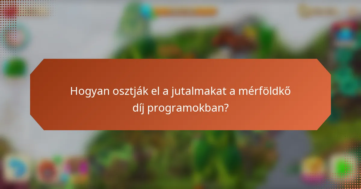Hogyan osztják el a jutalmakat a mérföldkő díj programokban?