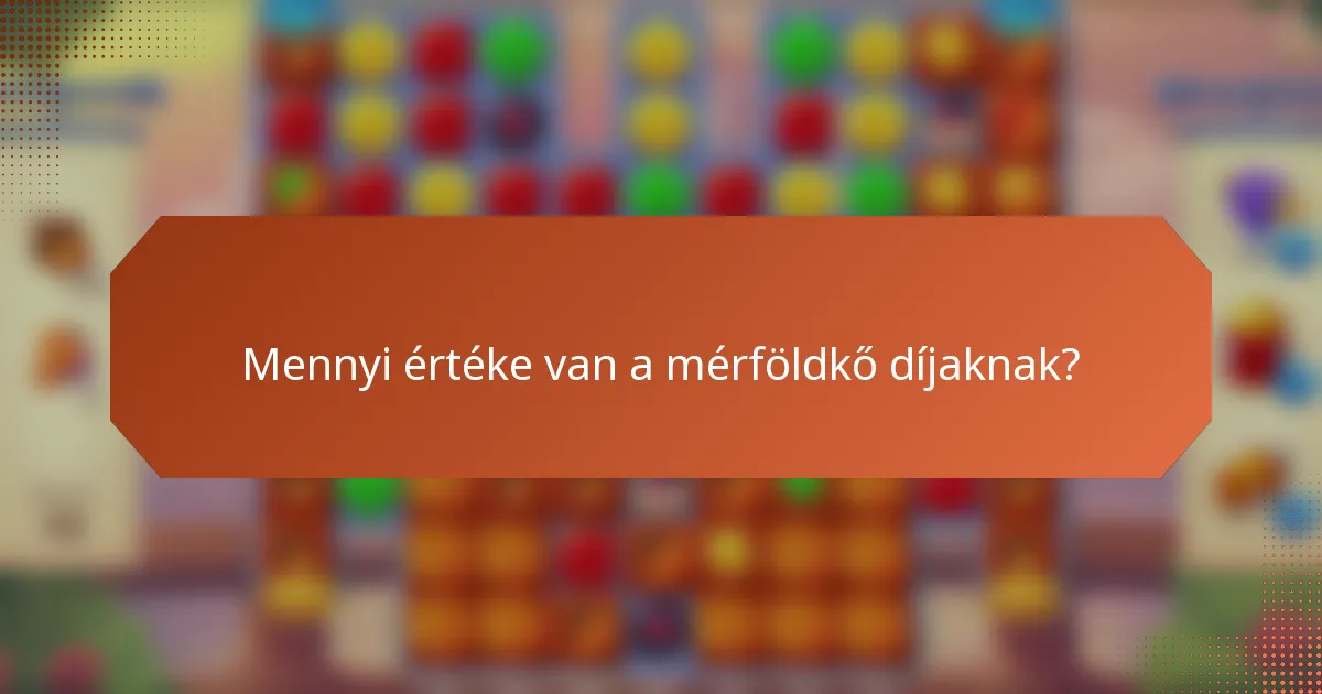 Mennyi értéke van a mérföldkő díjaknak?