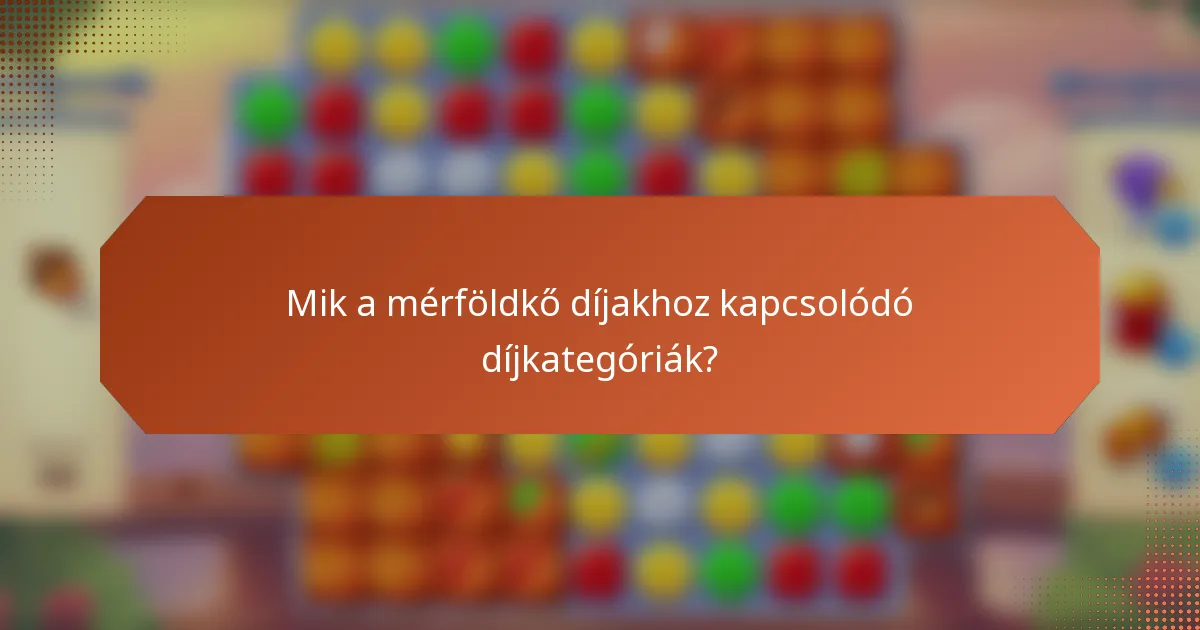 Mik a mérföldkő díjakhoz kapcsolódó díjkategóriák?