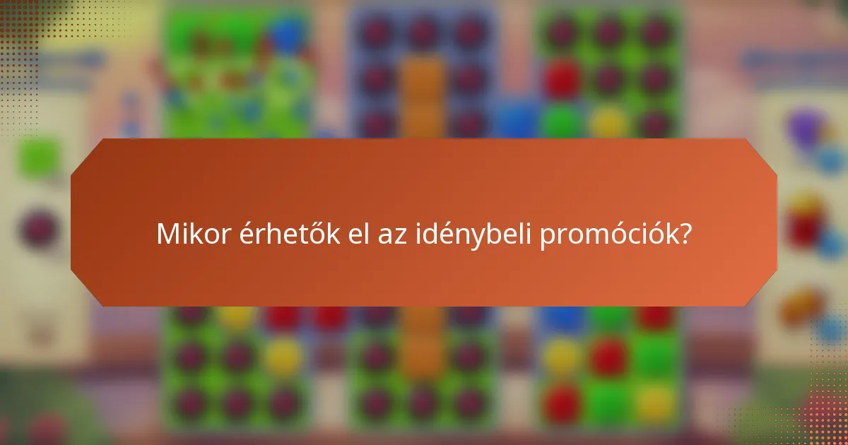 Mikor érhetők el az idénybeli promóciók?