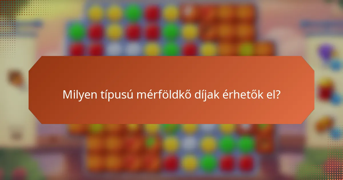 Milyen típusú mérföldkő díjak érhetők el?